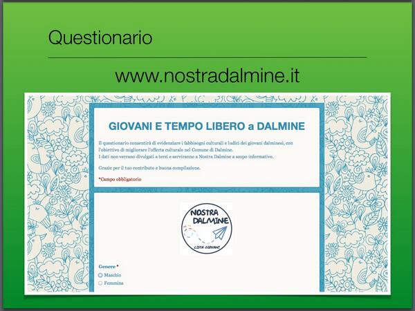 È ONLINE IL NOSTRO PRIMO QUESTIONARIO: Dalmine e i giovani. su http://www.nostradalmine.it #opendalmine http://twitter.com/nostradalmine/status/397833867417382912/photo/1